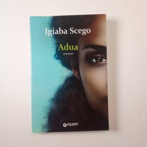 Igiba Scego - Adua - Giunti 2019