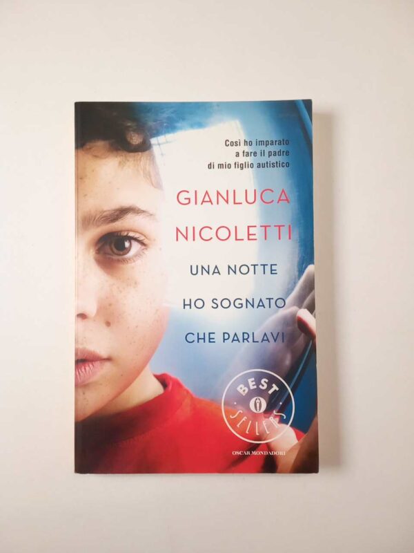 Gianluca Nicoletti - una notte ho sognato che parlavi - Mondadori 2014
