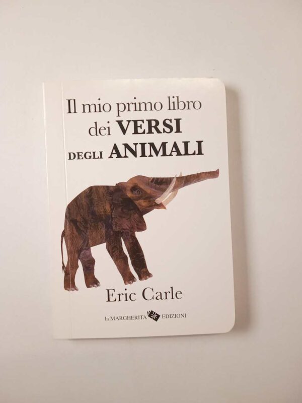 Eric Carle - Il mio primo libro dei versi degli animali - La margherita 2018
