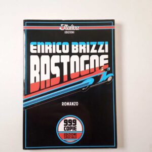 Enrico Brizzi - Bastogne - Italica Edizioni 2013