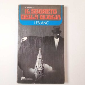 Maurice Leblanc - Il segreto della guglia - Bompiani 1977