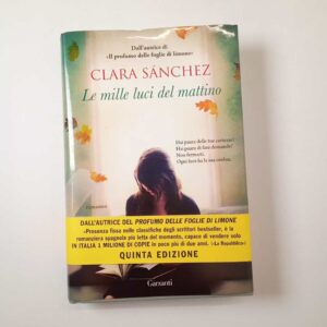 Clara Sanchez - Le mille luci del mattino - Garzanti 2016