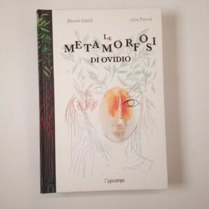 D. Catalli, A. Patrioli - Le metamorfosi di Ovidio - L'ippocampo 2023