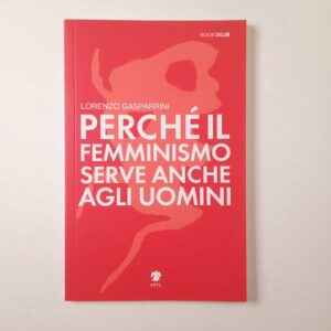 Lorenzo Gasparrini - Perché il femminismo serve anche agli uomini - Eris 2022