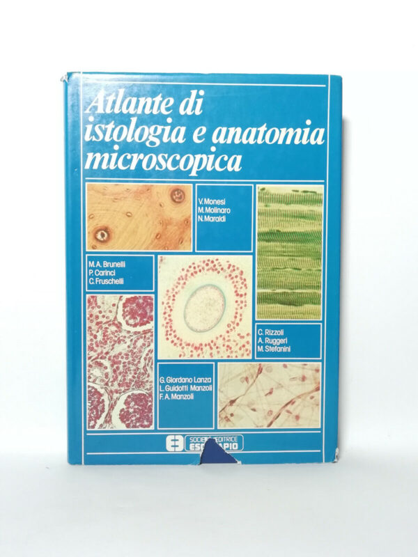 Atlante di istologia e anatomia microscopica - Escolapio 1979