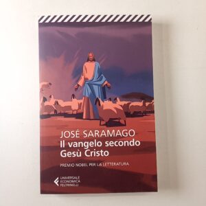 José Saramgo - Il vangelo secondo Gesù Cristo - Feltrinelli 2023