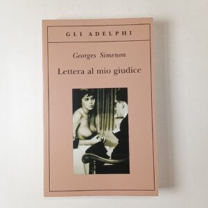 Georges Simenon - Lettere al mio giudice - Adelphi 2003