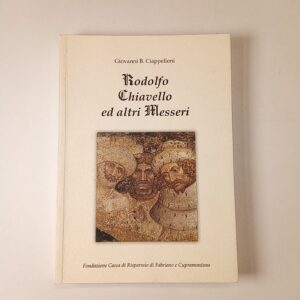 Giovanni B. Ciappelloni - Rodolfo Chiavello ed altri messeri - 2017