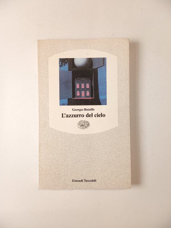Georges Bataille - L'azzurro del cielo - Einaudi 1990