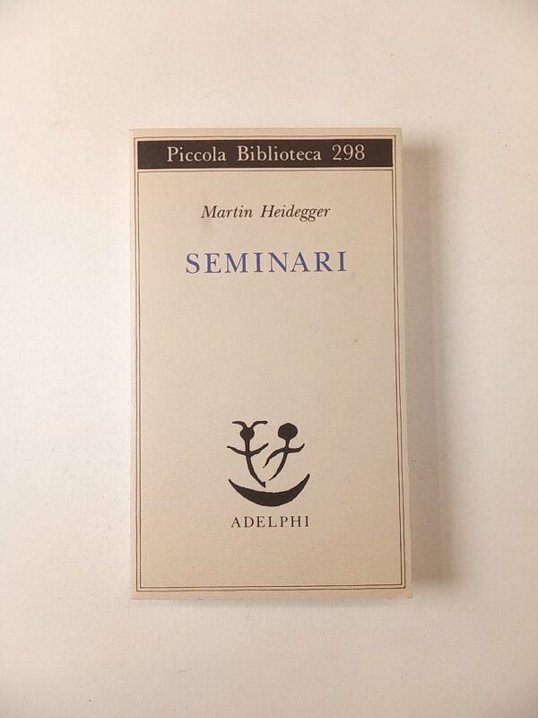 Martin Heidegger - Seminari - Adelphi 2003