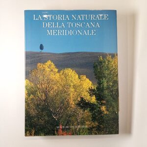 F. Giusti - La storia naturale della Toscana meridionale - Monte dei Paschi di Siena 1993