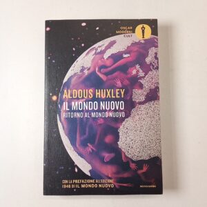 Aldous Huxley - Il mondo nuovo / Ritorno al mondo nuovo - Mondadori 2022