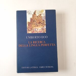 Umberto Eco - La ricerca della lingua perfetta - Laterza 1993