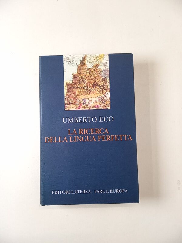 Umberto Eco - La ricerca della lingua perfetta - Laterza 1993