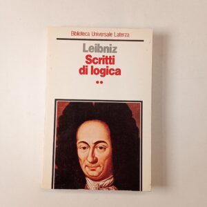 Gottfried Wilhelm Leibniz - Scritti di logica (Vol. II) - Laterza 1992
