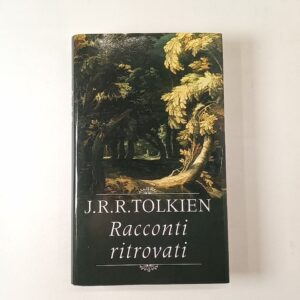 J. R. R. Tolkien - Racconti ritrovati - Mondolibri 2004