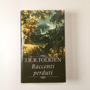 J. R. R. Tolkien - Racconti perduti - Mondolibri 2004