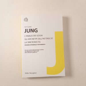 Carl Gustav Jung - L'analisi dei sogni. Gli archetipi dell'incoscio. La sincronicità. - Bollati Boringhieri 2023