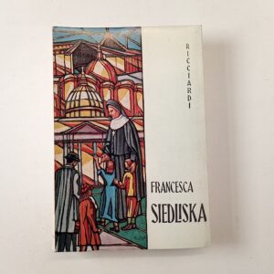 A. Ricciardi - Francesca Siedliska - Ed. Agiografiche 1970