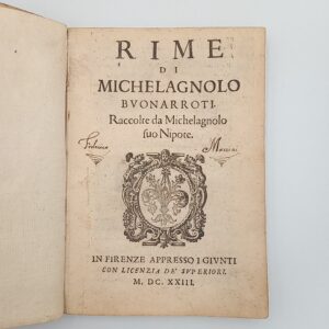 Rime di Michelagnolo Buonarroti Raccolta da Michelagnolo suo Nipote - Giunti 1623
