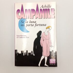 Achille Campanile - Se la luna mi porta sfortuna - BUR 1999