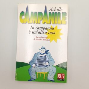 Achille Campanile - In campagna è un'altra cosa - BUR 1999