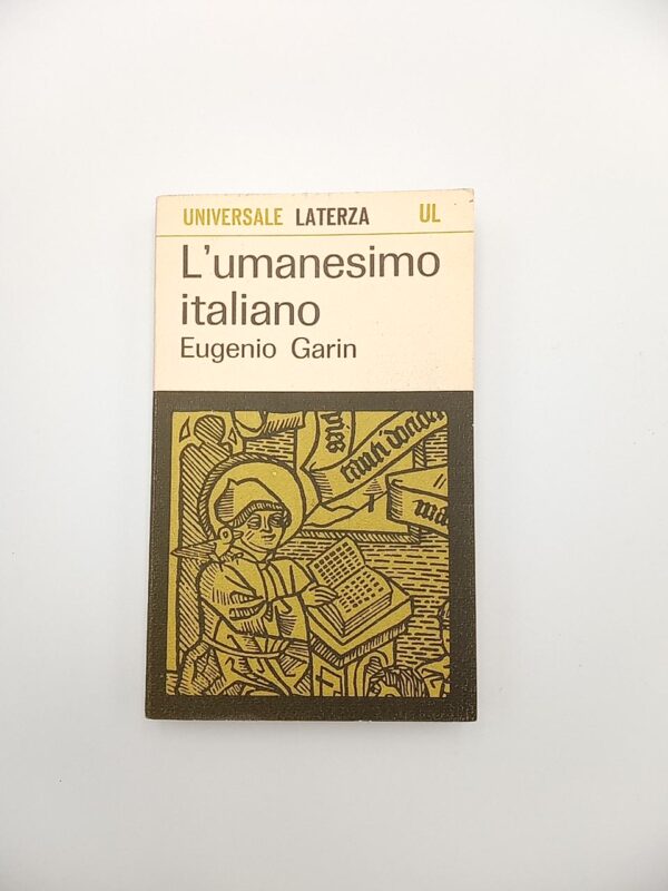 Eugenio Garin - L'umanesimo italiano - Laterza 1965