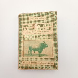 Ferruccio Faelli - Manuale per l'allevamento dei bovini, ovini e suini - Lattes 1929