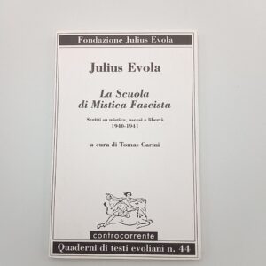 Julius Evola - La scuola di mistica fascista - Controcorrente 2009