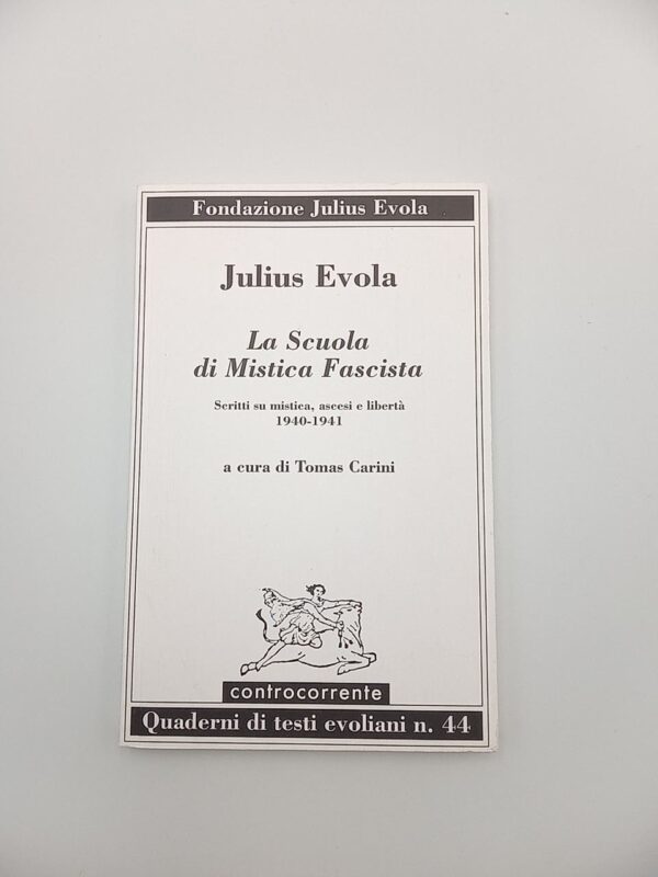 Julius Evola - La scuola di mistica fascista - Controcorrente 2009