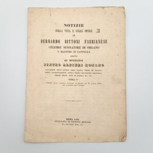 P. Alfieri Romano - Notizie sulla vita e sulle opere di Bernardo Bittoni Fabrianese Celebre suonatore di organo - Mengoni 1852