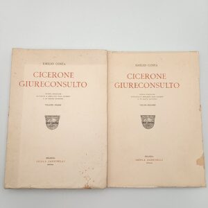 Emilio Costa - Cicerone giureconsulto (2 volumi) - Zanichelli 1927