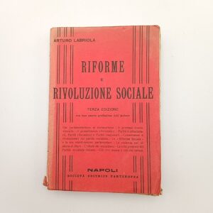 Arturo Labriola - Riforme e rivoluzione sociale - Società editrice partenopea 1914