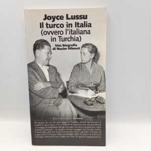 Joyce Lussu - Il turco in Italia (Ovvero l'italiana in Turchia). Una biografia di Nazim Hikmet. - Transeuropa 1998