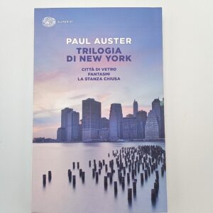 Paul Auster - Trilogia di New York. Città di vetro. Fantasmi. La stanza chiusa. - Einaudi 2023