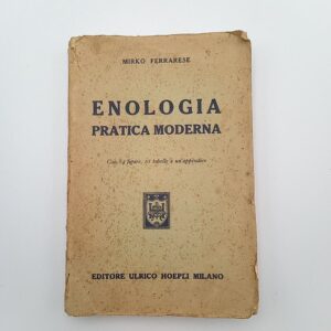Mirko Ferrarese - Enologia pratica moderna - Hoepli 1946