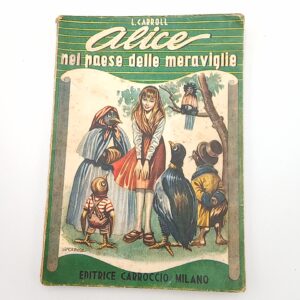 Lewis Carroll - Alice nel paese delle meraviglie - Carroccio 1950