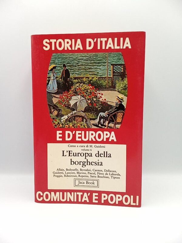 AA. VV. - Storia d'Italia e d'Europa: comunità e popoli Vol 6. L'Europa della borghesia. - Jaca Book 1982