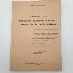 Carlo Censi Mancia - Saggio sulla poesia quantitativa antica e moderna - Bricchi 1955