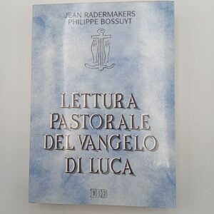 J. Radermakers, P. Bossuyt - Lettura pastorale del vangelo di Luca - EDB 2000