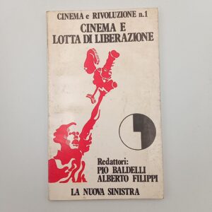 P. Baldelli, A. Filippi - Cinema e rivoluzione n. 1. Cinema e lotta di liberazione. - Samonà e Savelli 1970