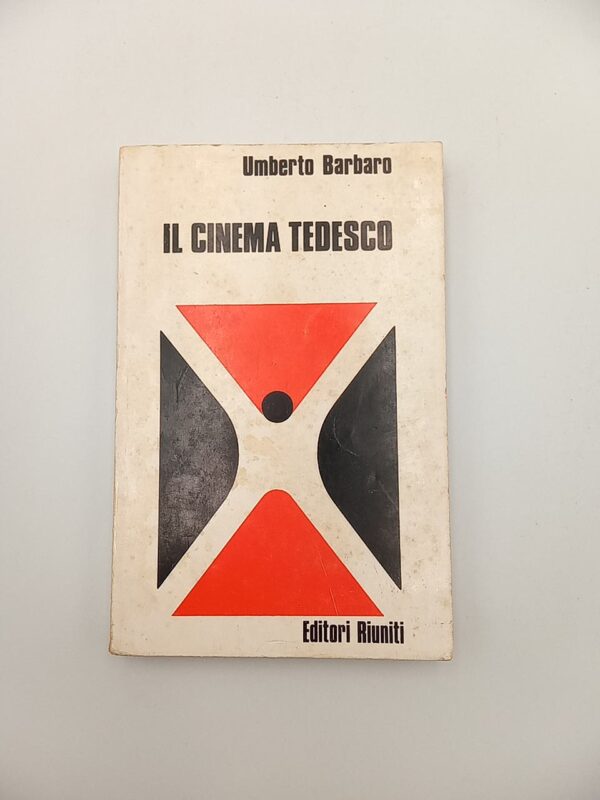 Umberto barbaro - Il cinema tedesco - Editori Riuniti 1973