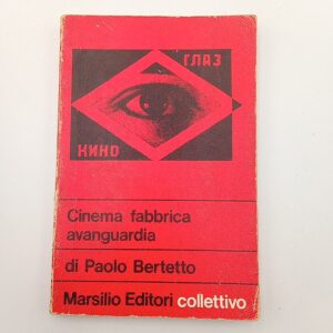 Paolo Bertetto - Cinema fabbrica avanguardia - Marsilio 1975