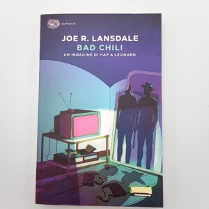 Joe R. Lansdale - Bad Chili. Un'indagine di Hap & Leonard. - Einaudi 2020