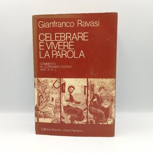 Gianfranco Ravasi - Celebrare e vivere la parola - Àncora 1986