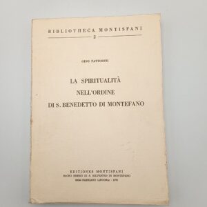Gino fattorini - La spiritualità nell'ordine di S. Benedetto di Montefano - Editiones Montisfani 1976