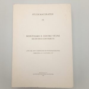 Studi maceratesi n. 25. Montolmo e centri vicini. Ricerche e contriubuti. - 1991