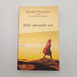 Khaled Hosseini - Mille splendidi soli - PIemme 2007