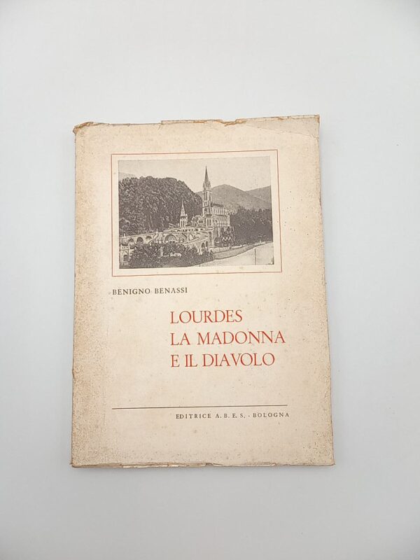 Benigno Benassi - Lourdes, la Madonna e il Diavolo - ABES 1952