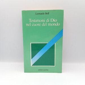 Leonardo Boff - Testimoni di Dio nel cuore del mondo - Ed. Paoline 1985